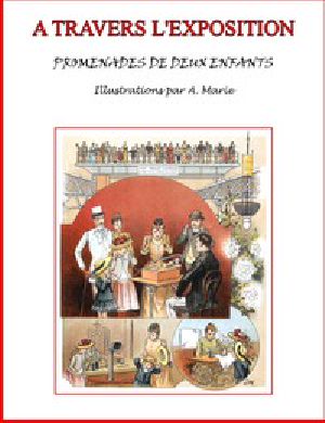 [Gutenberg 53536] • A travers l'Exposition / Promenades de deux enfants au Champ-de-Mars et à l'esplanade des Invalides